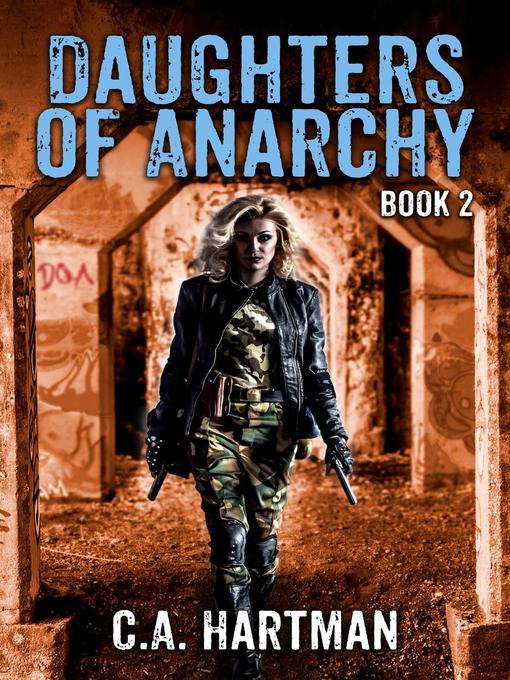 Title details for Daughters of Anarchy by C.A. Hartman - Available